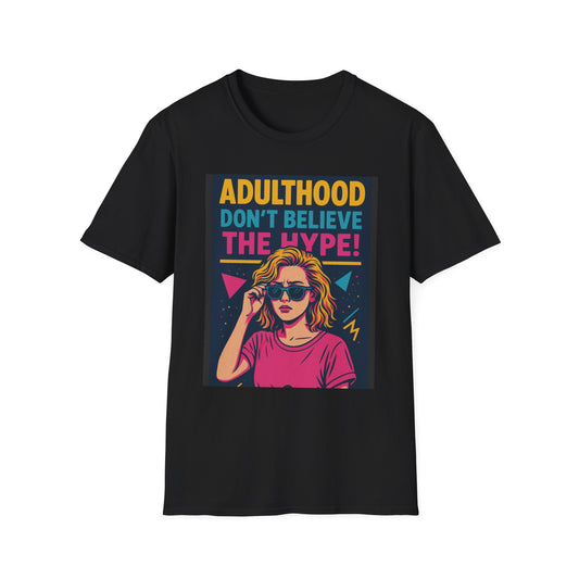 Adulthood Don't Believe the Hype T-Shirt | Funny Graphic Tee, Gift for Young Adults, Vintage Style, Unisex Casual Wear, Birthday Gift