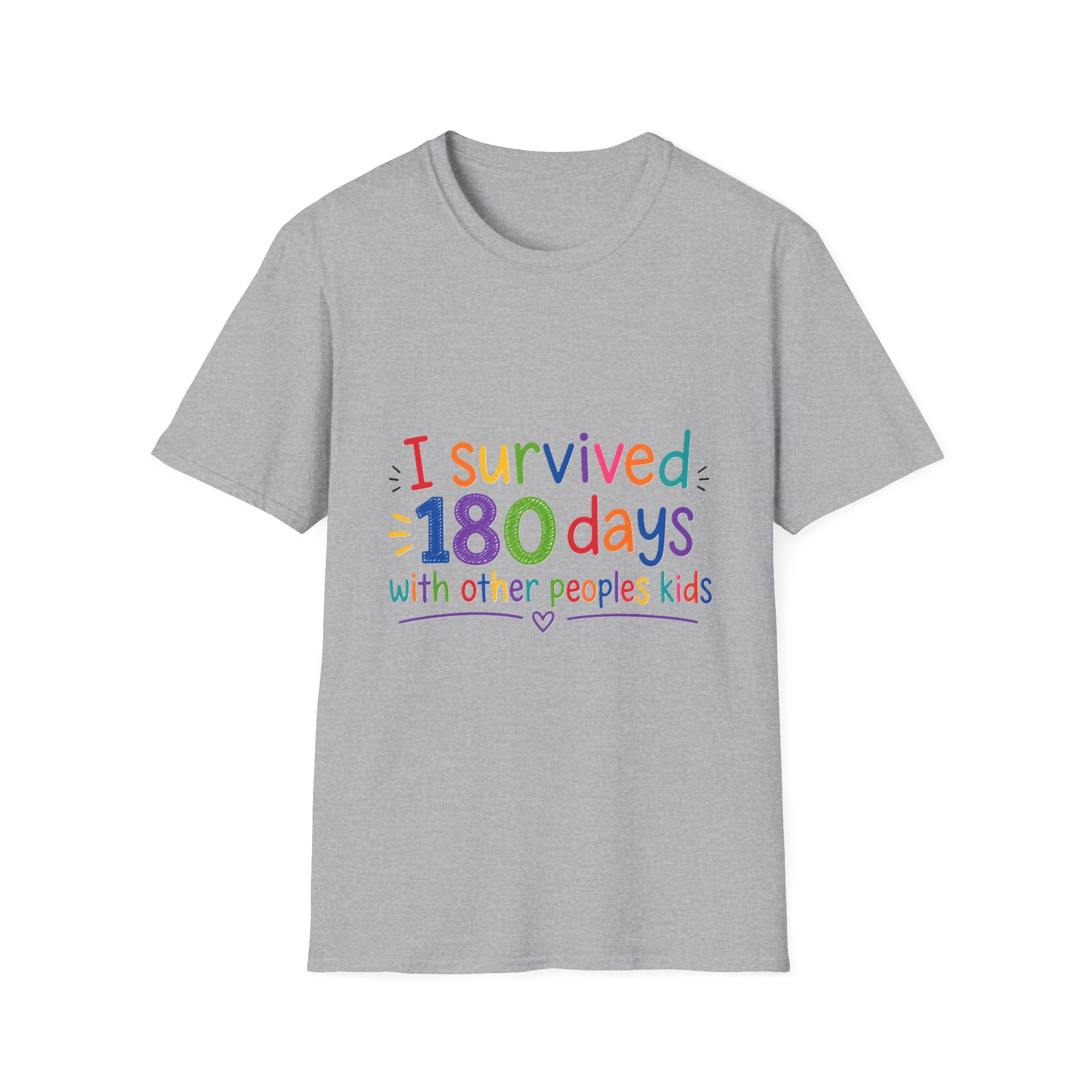 I Survived 180 Days T-Shirt — Funny End of School Teacher/Parent Shirt