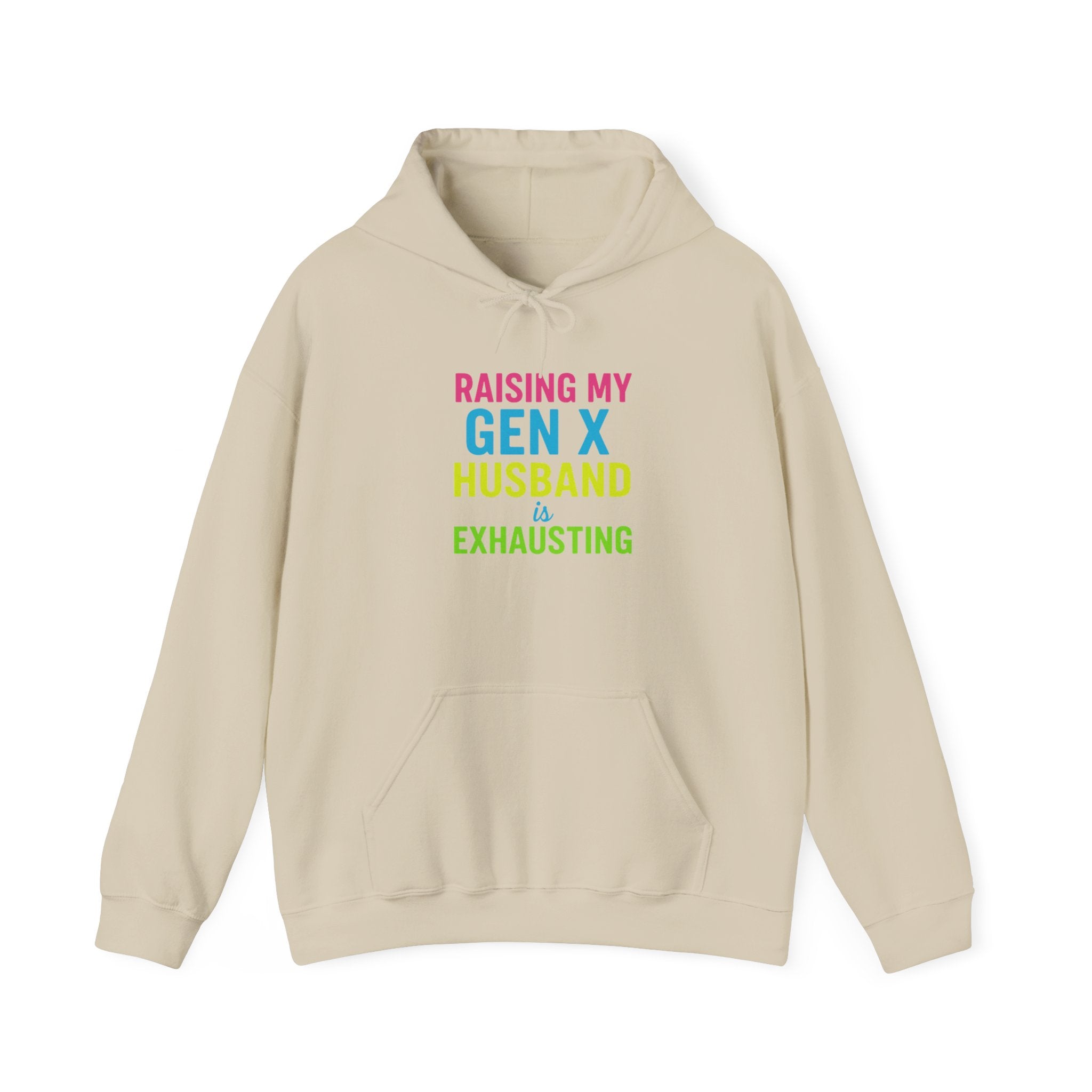 Unisex Hoodie | Raising My Gen X Husband is Exhausting | Fun Gift for Moms, Humor Sweatshirt, Casual Wear, Family Humor Hoodie