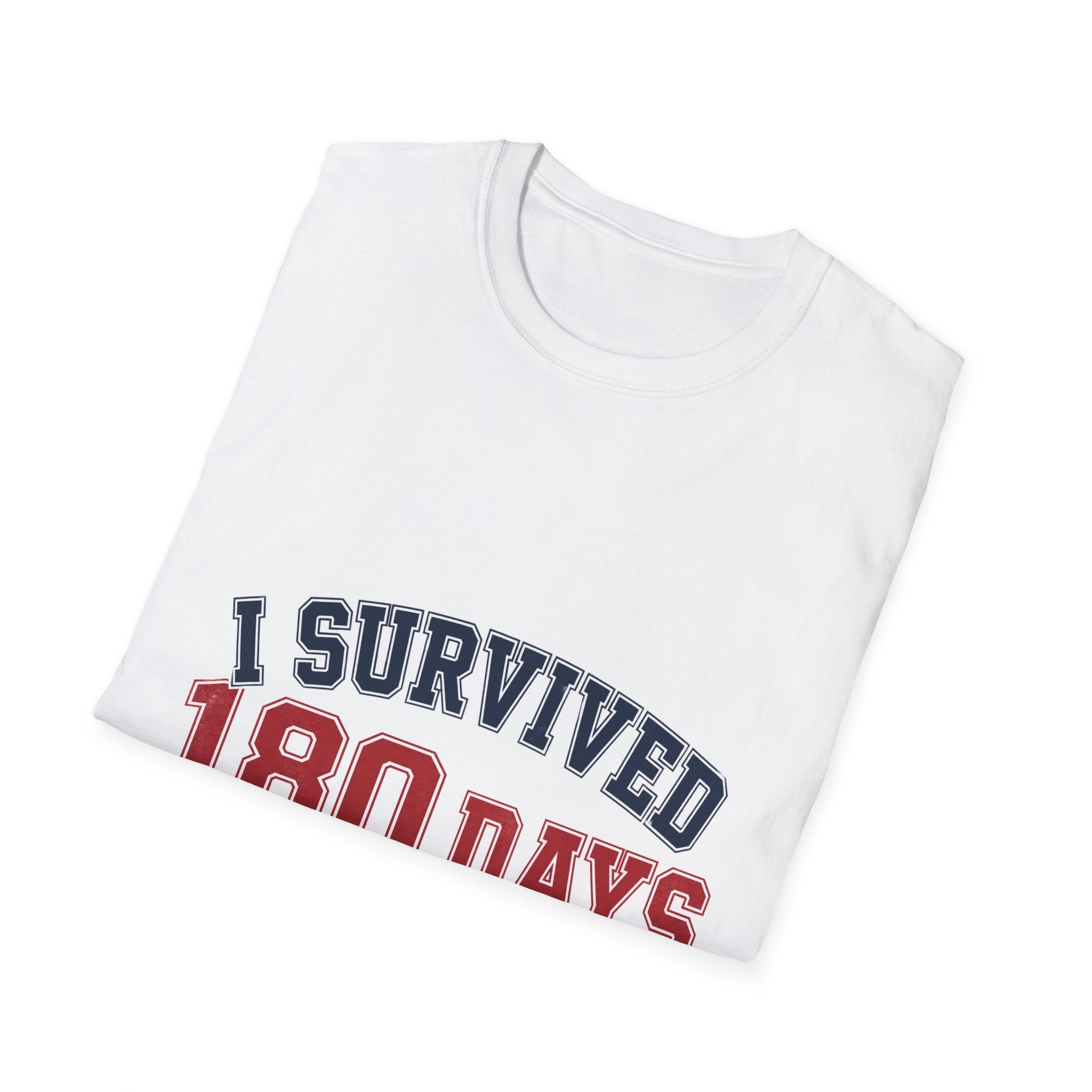 I Survived 180 Days T-Shirt — Teacher / Substitute School Year Shirt