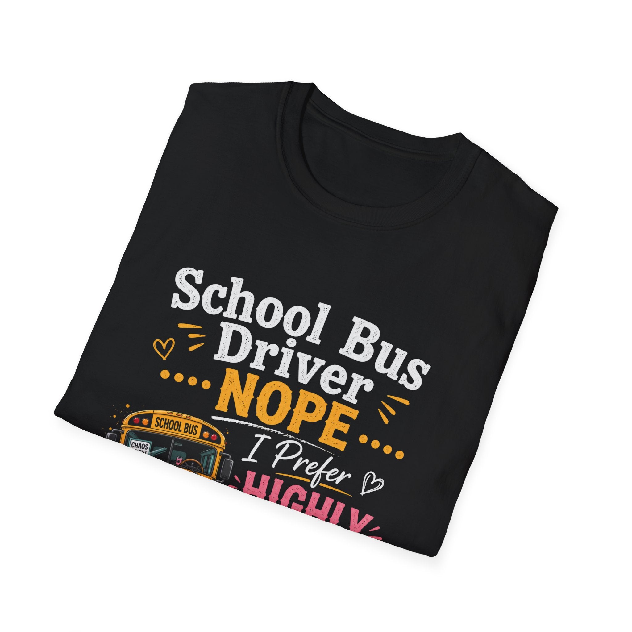 School Bus Driver T-Shirt – "Nope, Highly Caffeinated Chaos Coordinator"