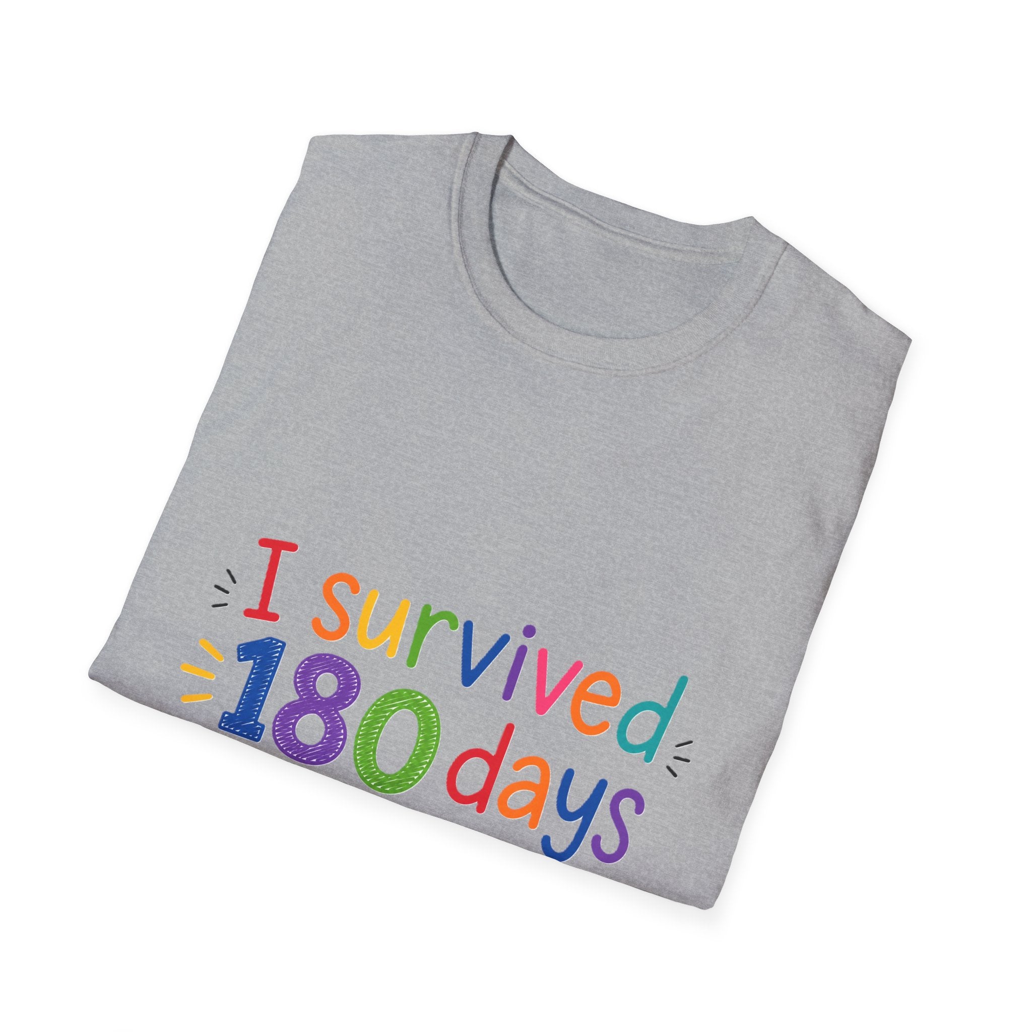 I Survived 180 Days T-Shirt — Funny End of School Teacher/Parent Shirt