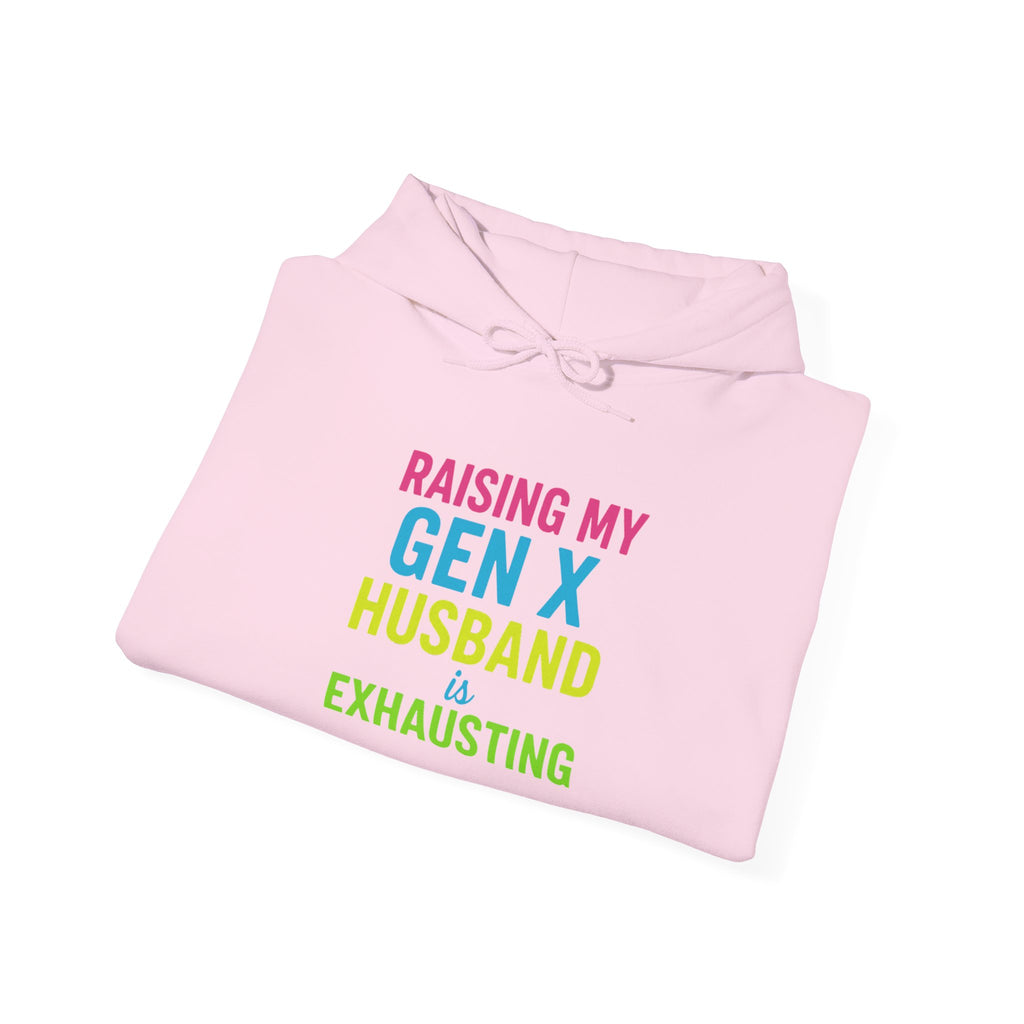 Unisex Hoodie | Raising My Gen X Husband is Exhausting | Fun Gift for Moms, Humor Sweatshirt, Casual Wear, Family Humor Hoodie