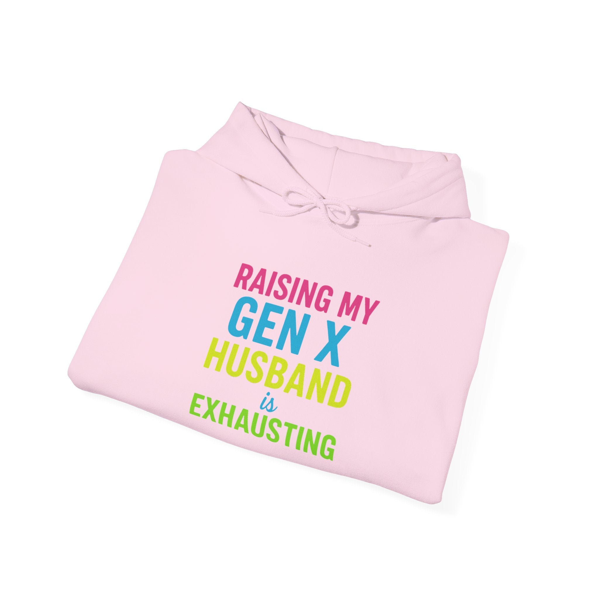 Unisex Hoodie | Raising My Gen X Husband is Exhausting | Fun Gift for Moms, Humor Sweatshirt, Casual Wear, Family Humor Hoodie