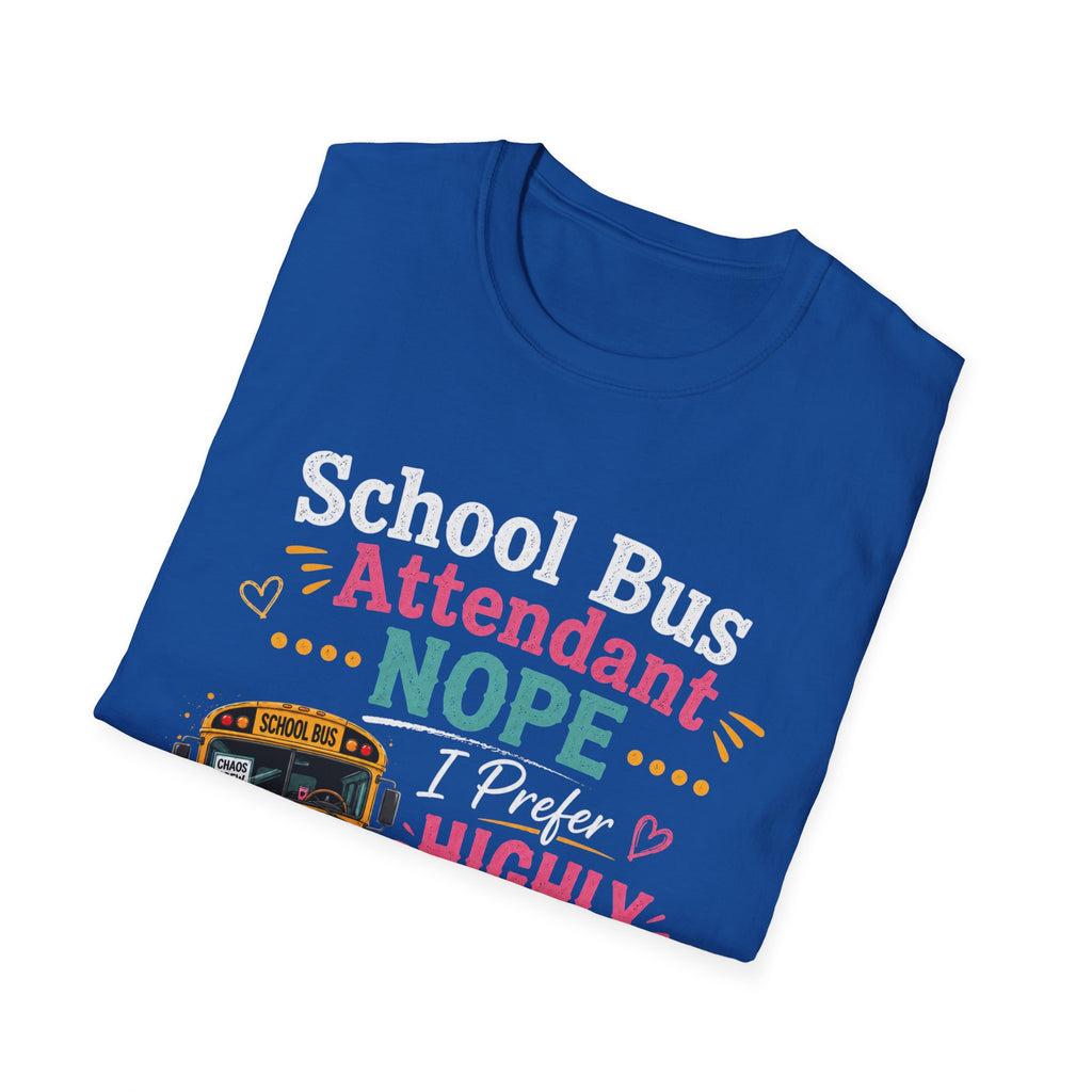 School Bus Attendant T-Shirt — "Nope I Prefer Highly Caffeinated Chaos" Funny Bus Attendant Tee