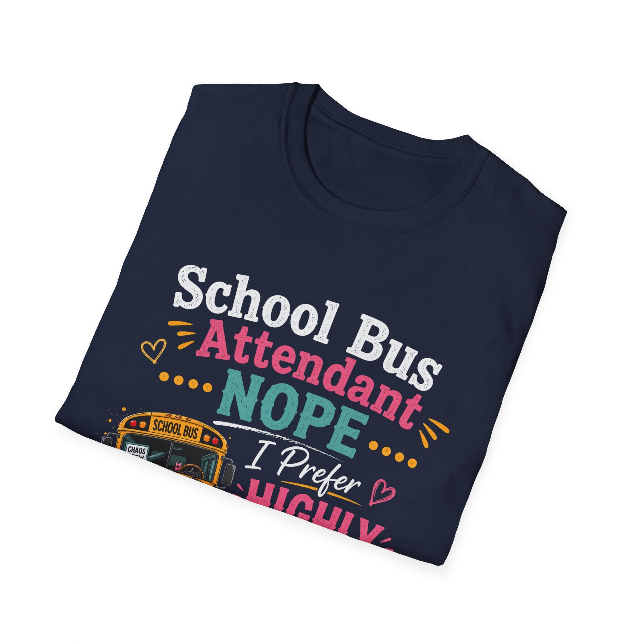 School Bus Attendant T-Shirt — "Nope I Prefer Highly Caffeinated Chaos" Funny Bus Attendant Tee