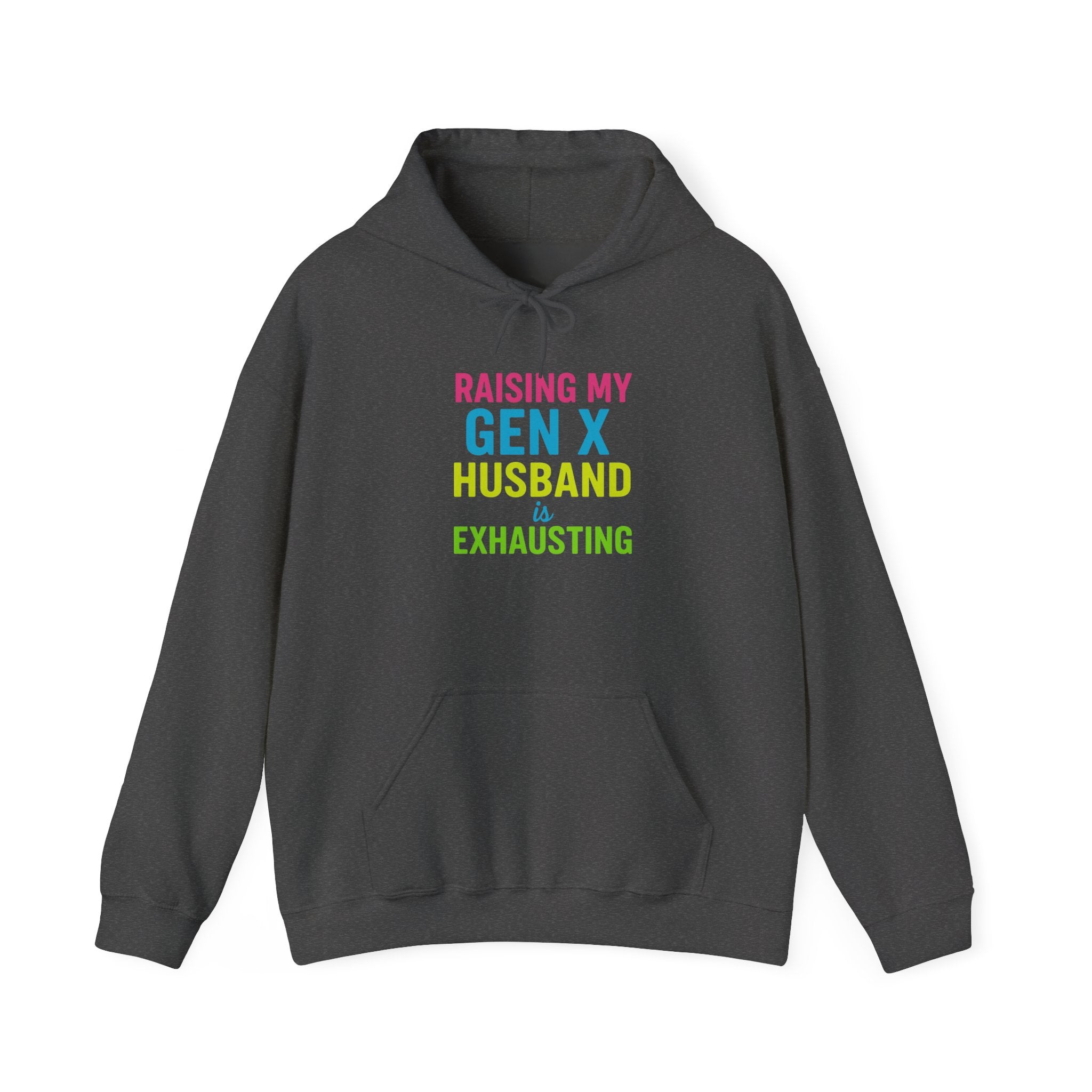 Unisex Hoodie | Raising My Gen X Husband is Exhausting | Fun Gift for Moms, Humor Sweatshirt, Casual Wear, Family Humor Hoodie