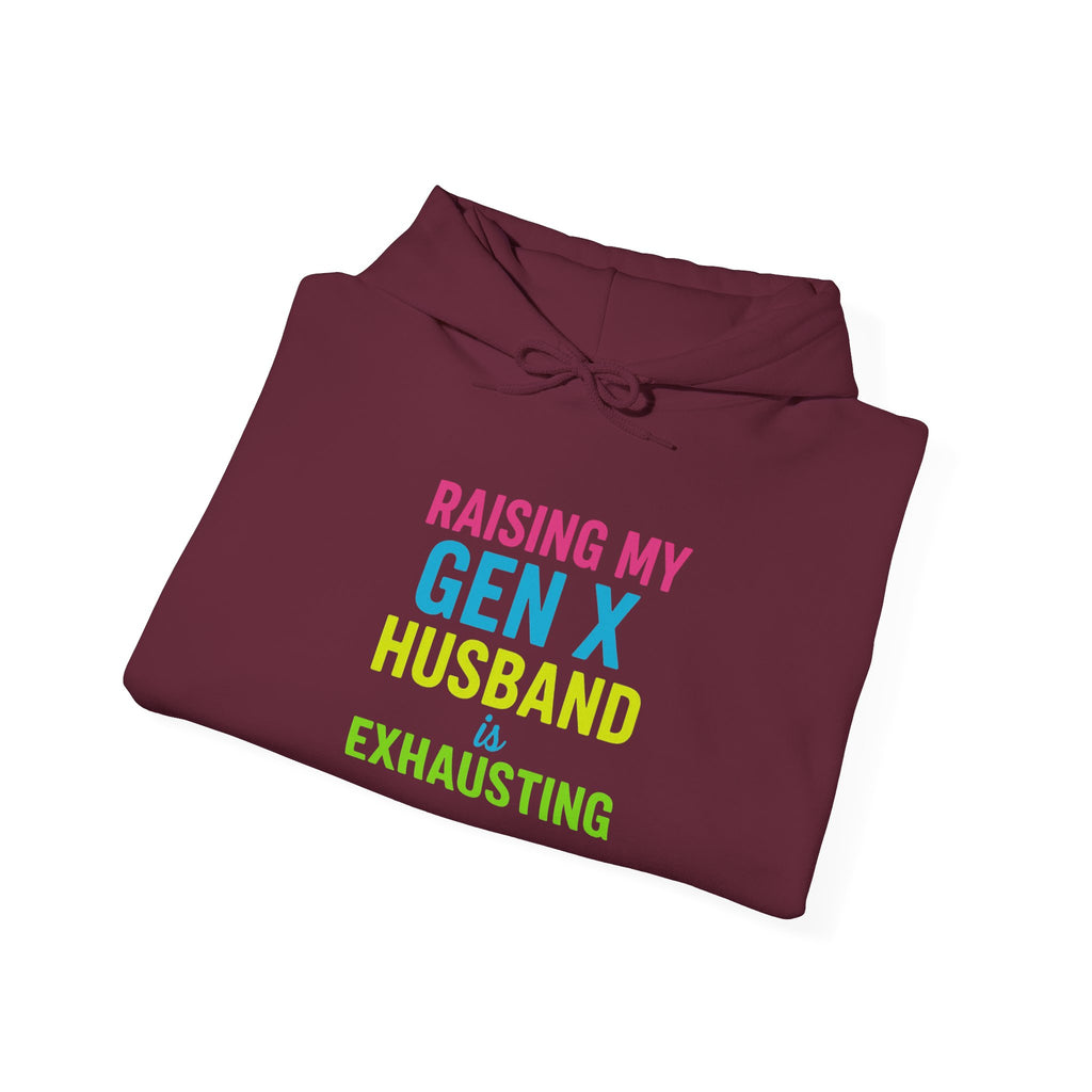 Unisex Hoodie | Raising My Gen X Husband is Exhausting | Fun Gift for Moms, Humor Sweatshirt, Casual Wear, Family Humor Hoodie