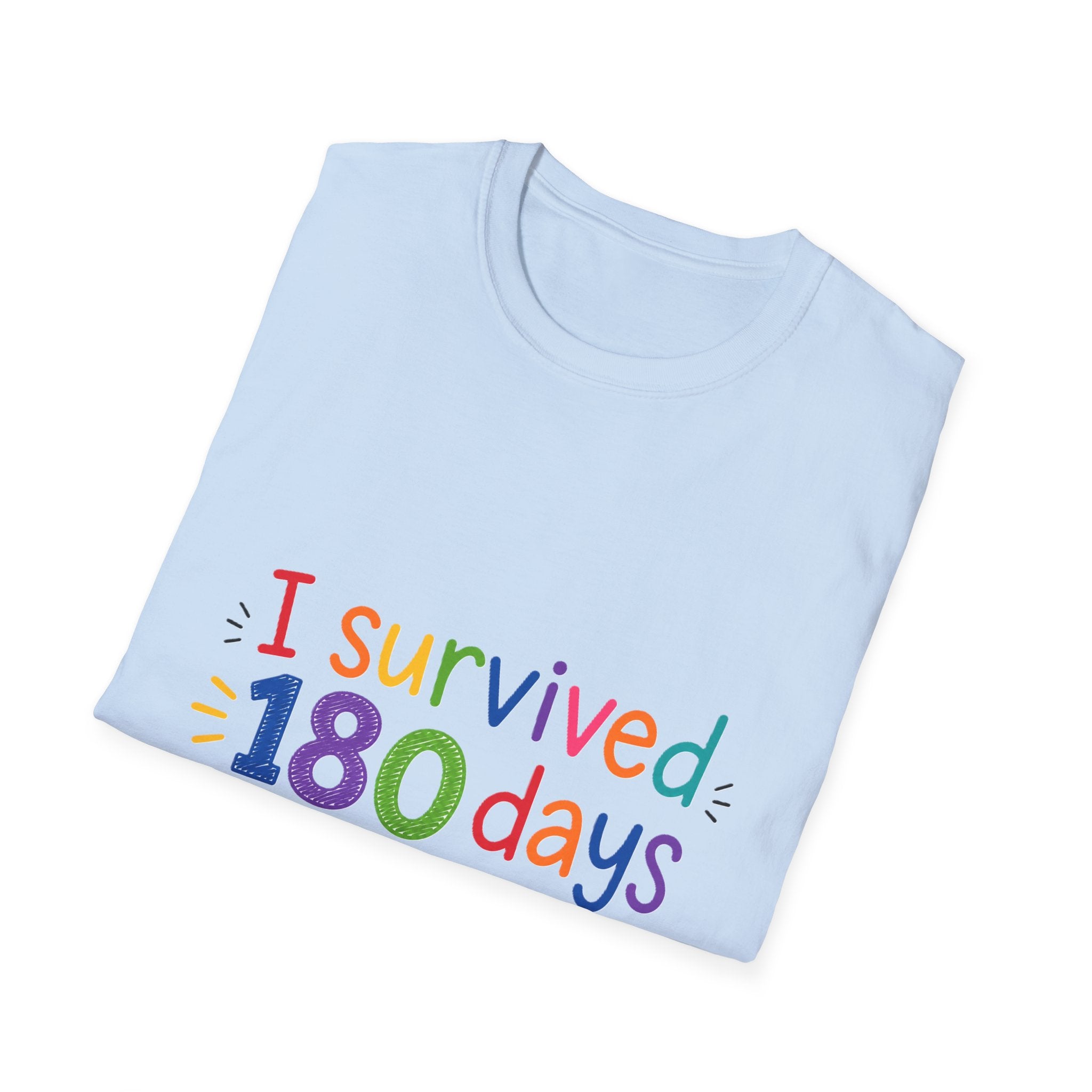 I Survived 180 Days T-Shirt — Funny End of School Teacher/Parent Shirt
