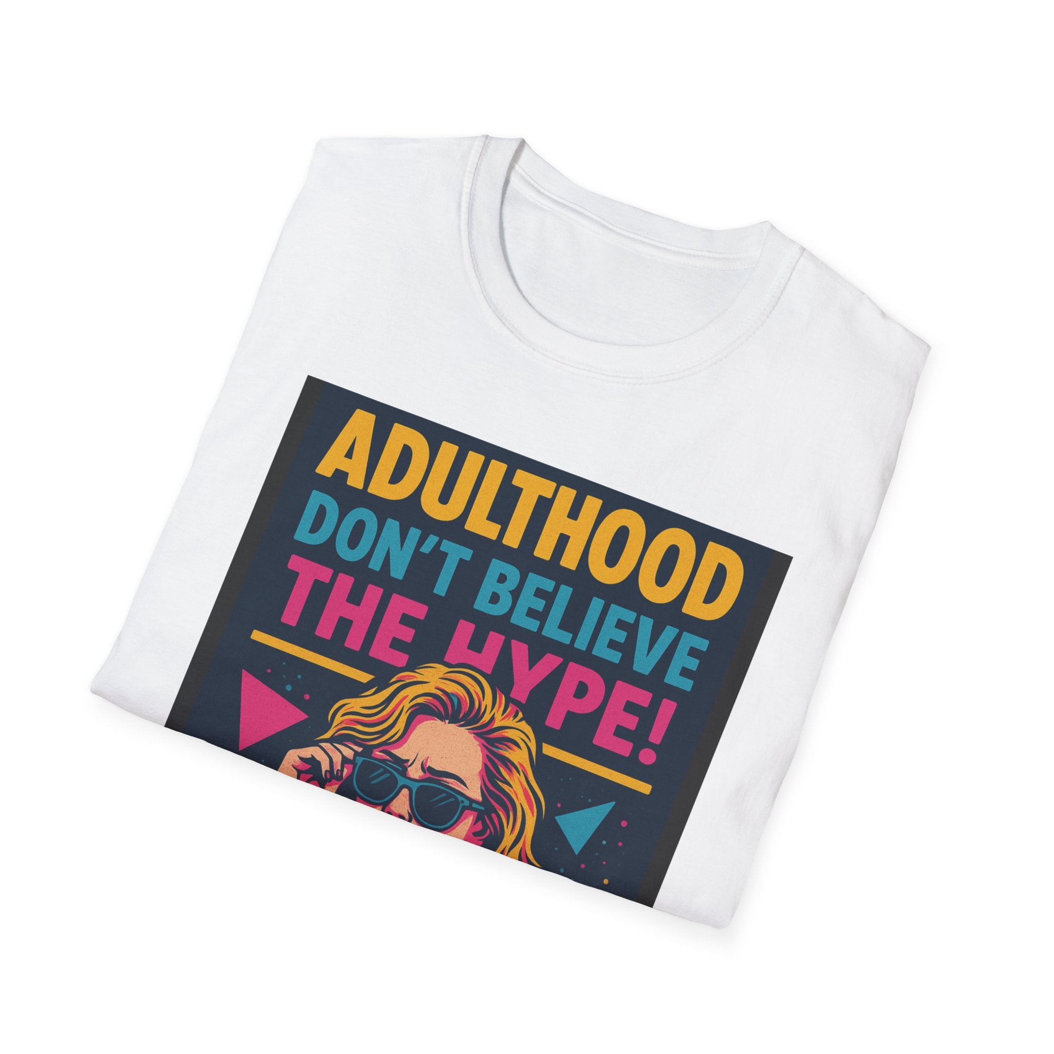 Adulthood Don't Believe the Hype T-Shirt | Funny Graphic Tee, Gift for Young Adults, Vintage Style, Unisex Casual Wear, Birthday Gift