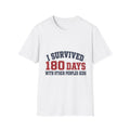 I Survived 180 Days T-Shirt — Teacher / Substitute School Year Shirt
