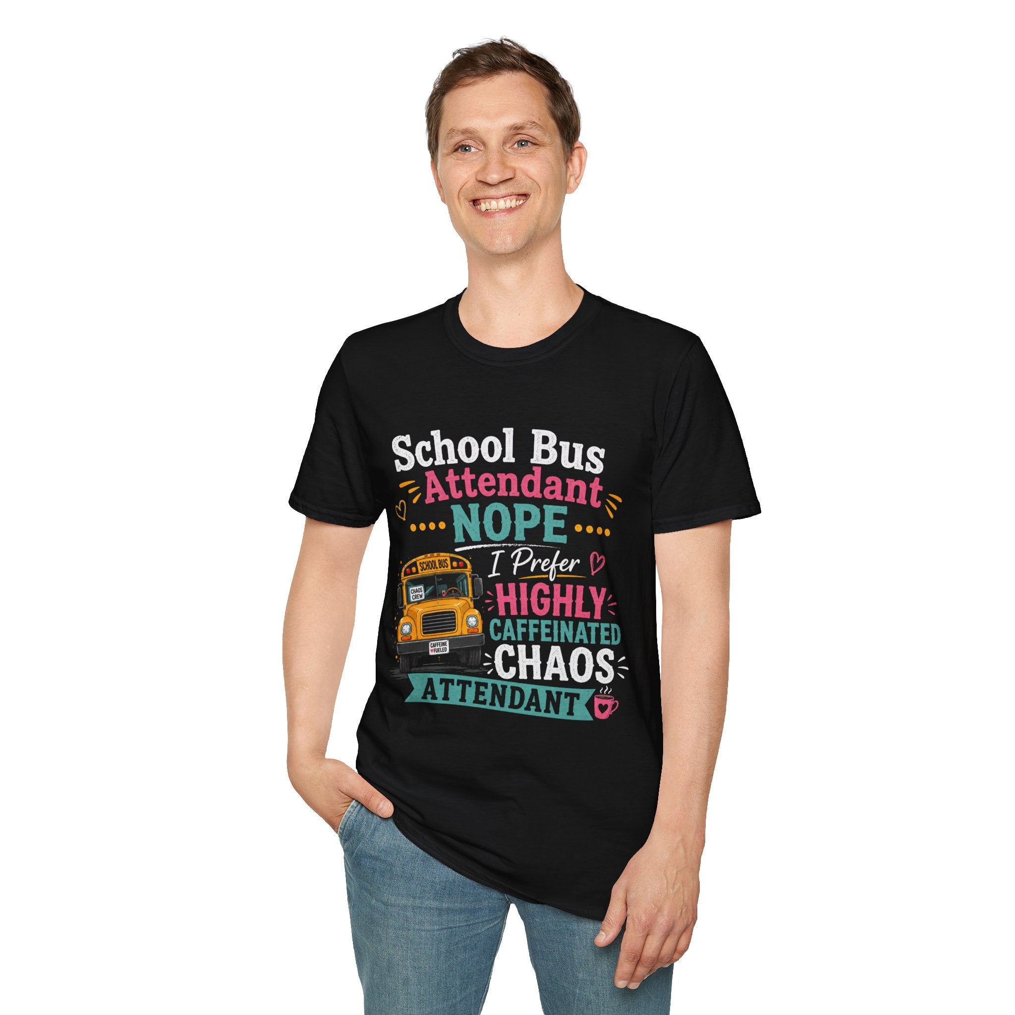 School Bus Attendant T-Shirt — "Nope I Prefer Highly Caffeinated Chaos" Funny Bus Attendant Tee