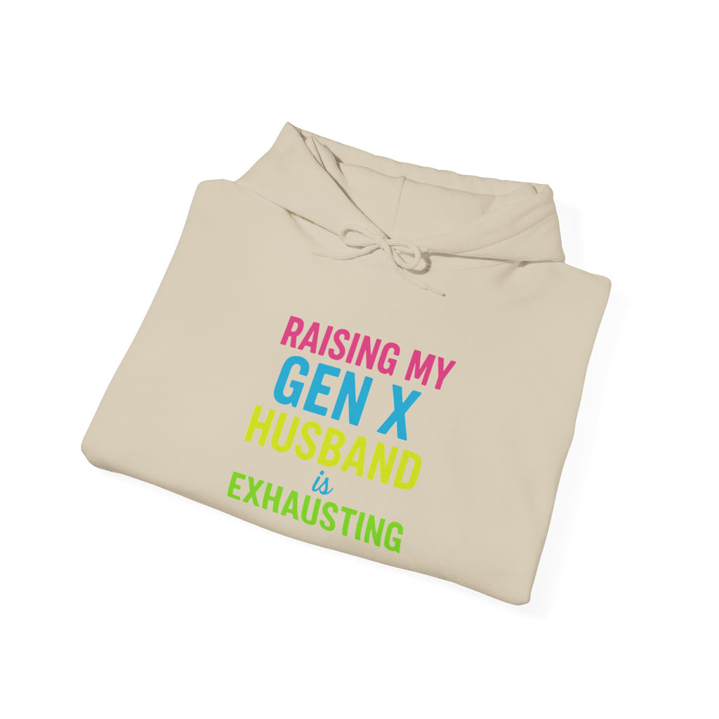 Unisex Hoodie | Raising My Gen X Husband is Exhausting | Fun Gift for Moms, Humor Sweatshirt, Casual Wear, Family Humor Hoodie