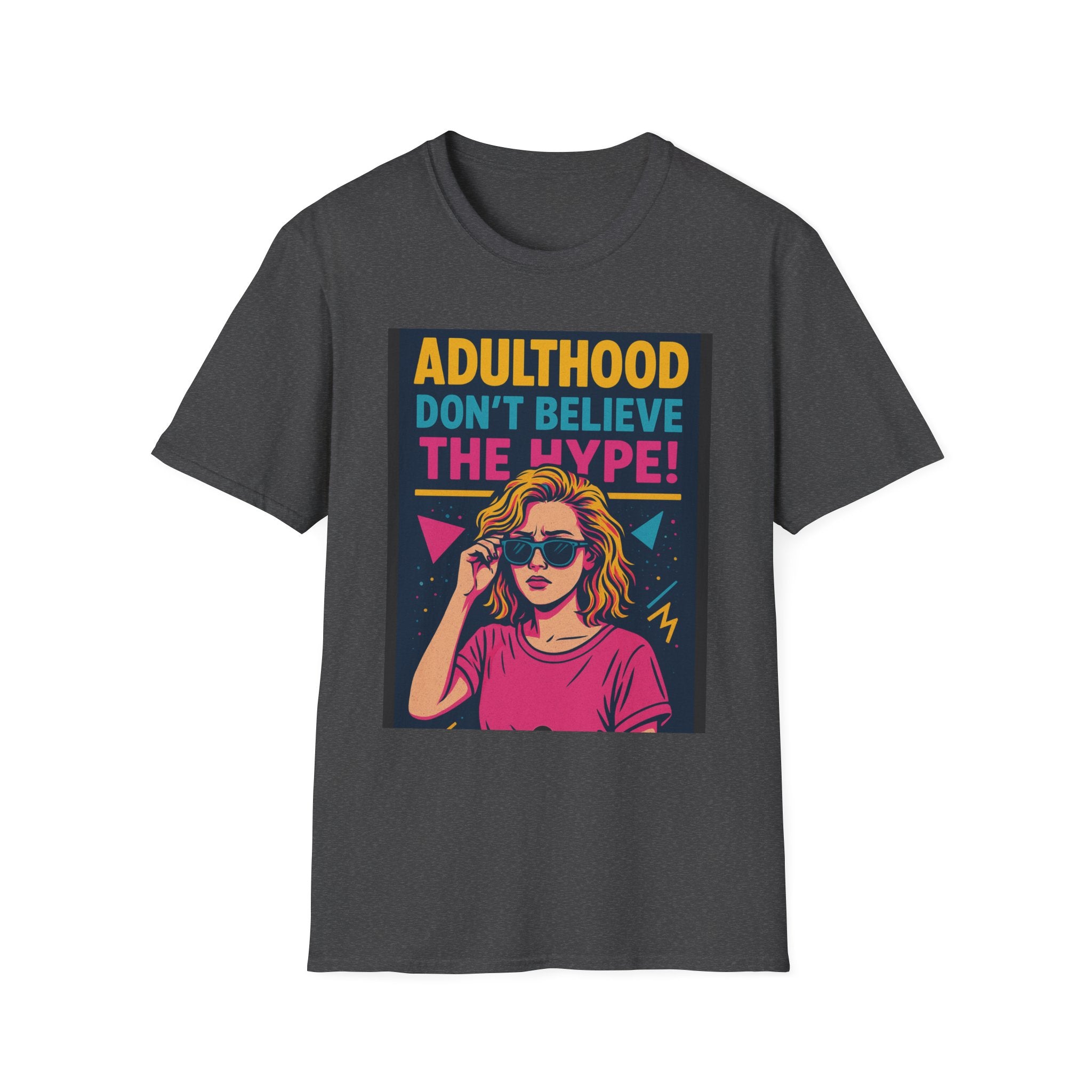 Adulthood Don't Believe the Hype T-Shirt | Funny Graphic Tee, Gift for Young Adults, Vintage Style, Unisex Casual Wear, Birthday Gift