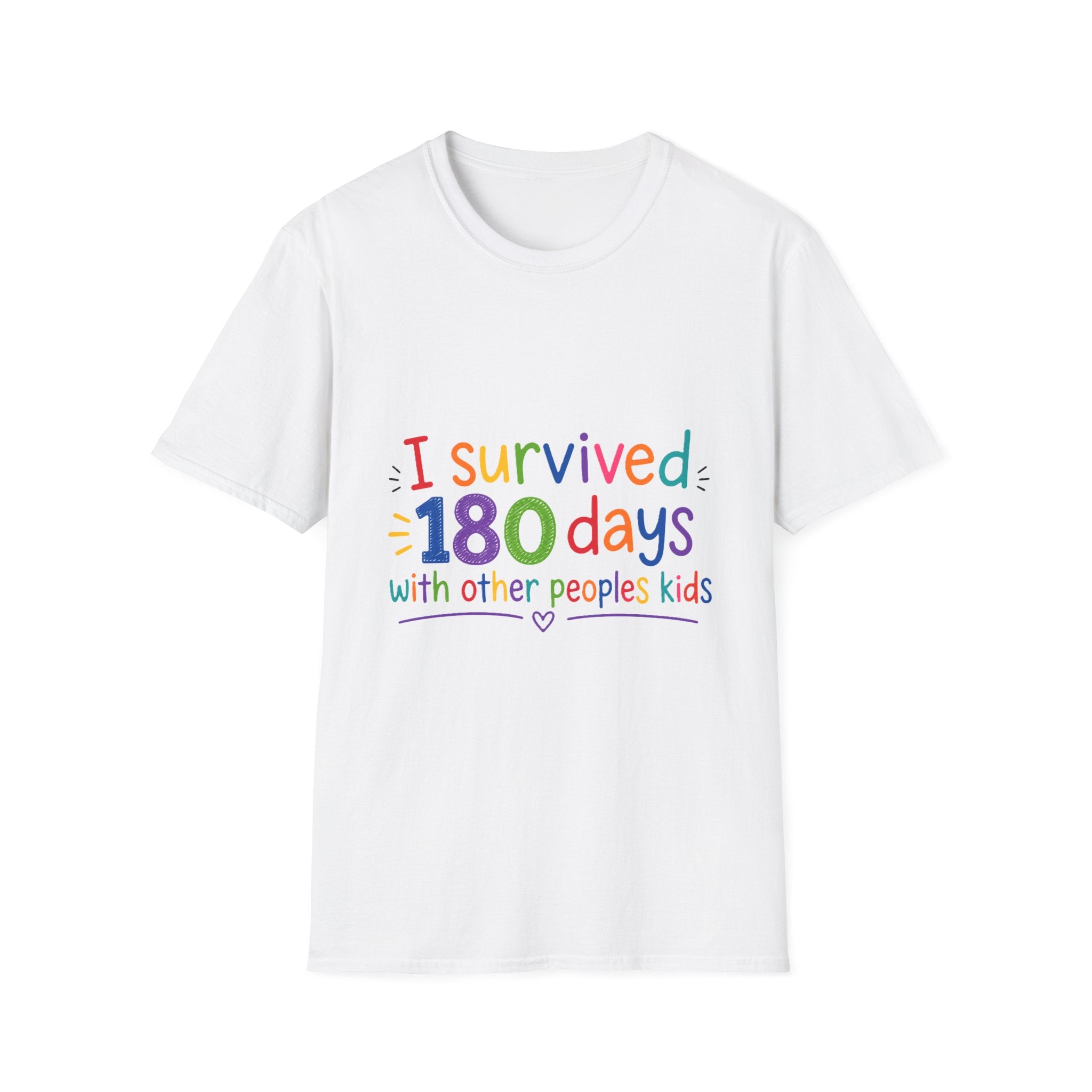 I Survived 180 Days T-Shirt — Funny End of School Teacher/Parent Shirt