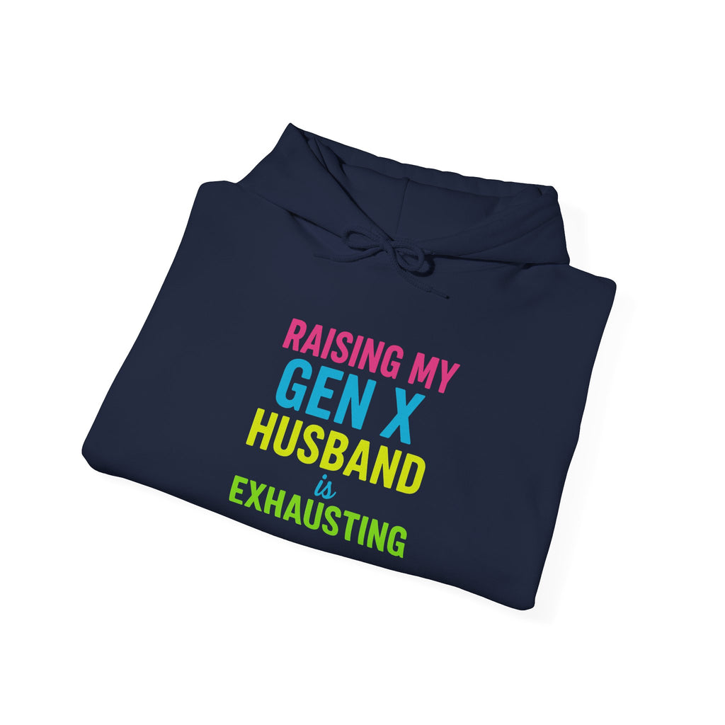 Unisex Hoodie | Raising My Gen X Husband is Exhausting | Fun Gift for Moms, Humor Sweatshirt, Casual Wear, Family Humor Hoodie