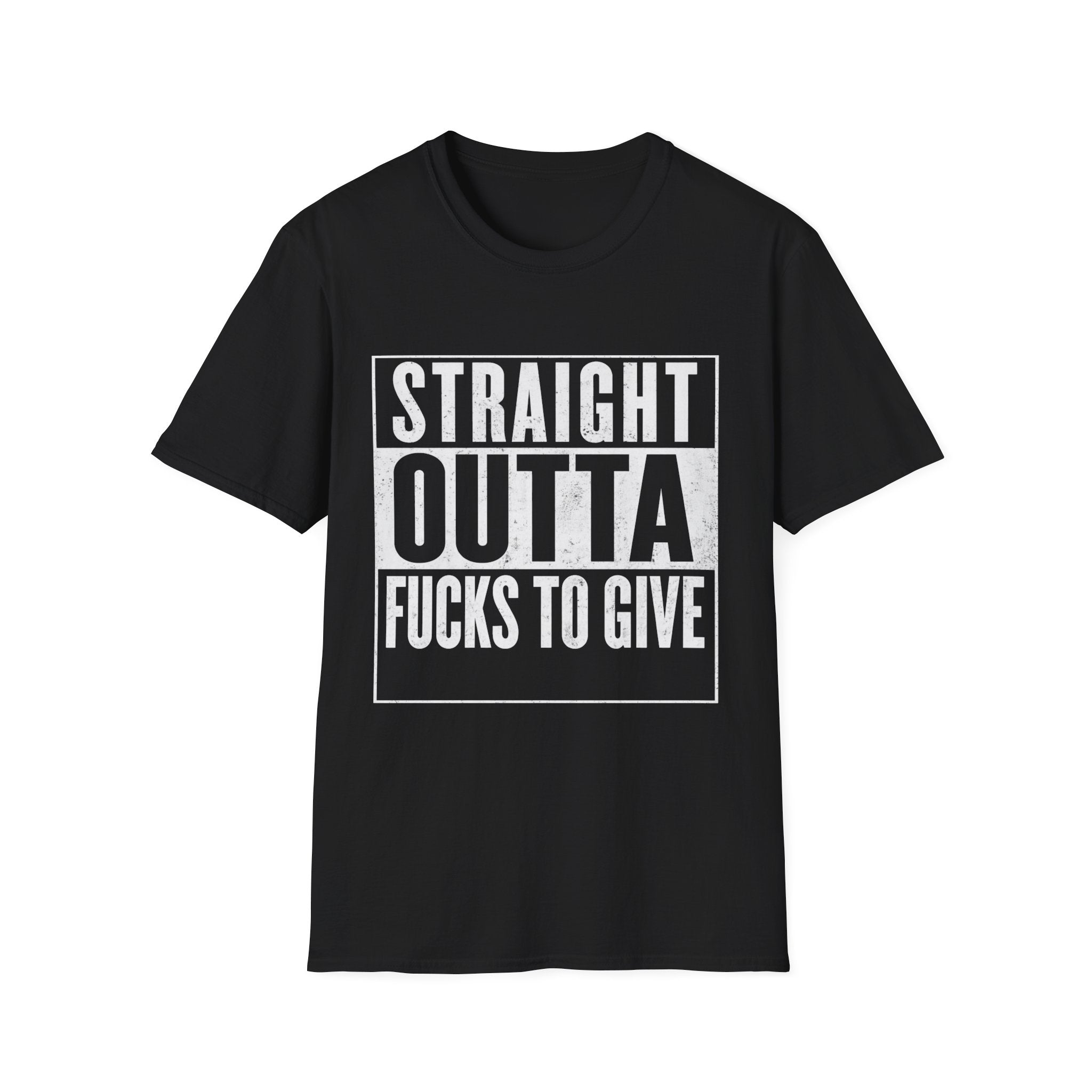 T-Shirt — "Straight Outta Fucks to Give" Distressed Graphic Tee