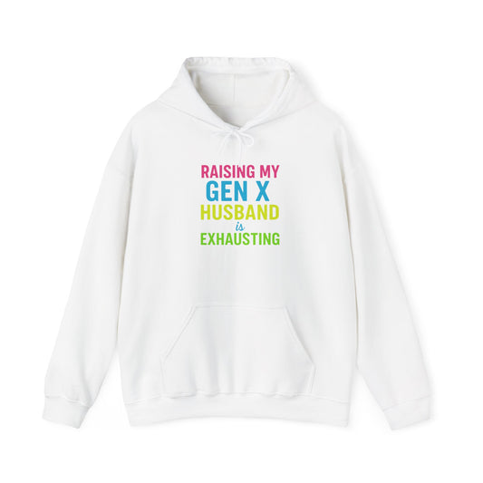 Unisex Hoodie | Raising My Gen X Husband is Exhausting | Fun Gift for Moms, Humor Sweatshirt, Casual Wear, Family Humor Hoodie