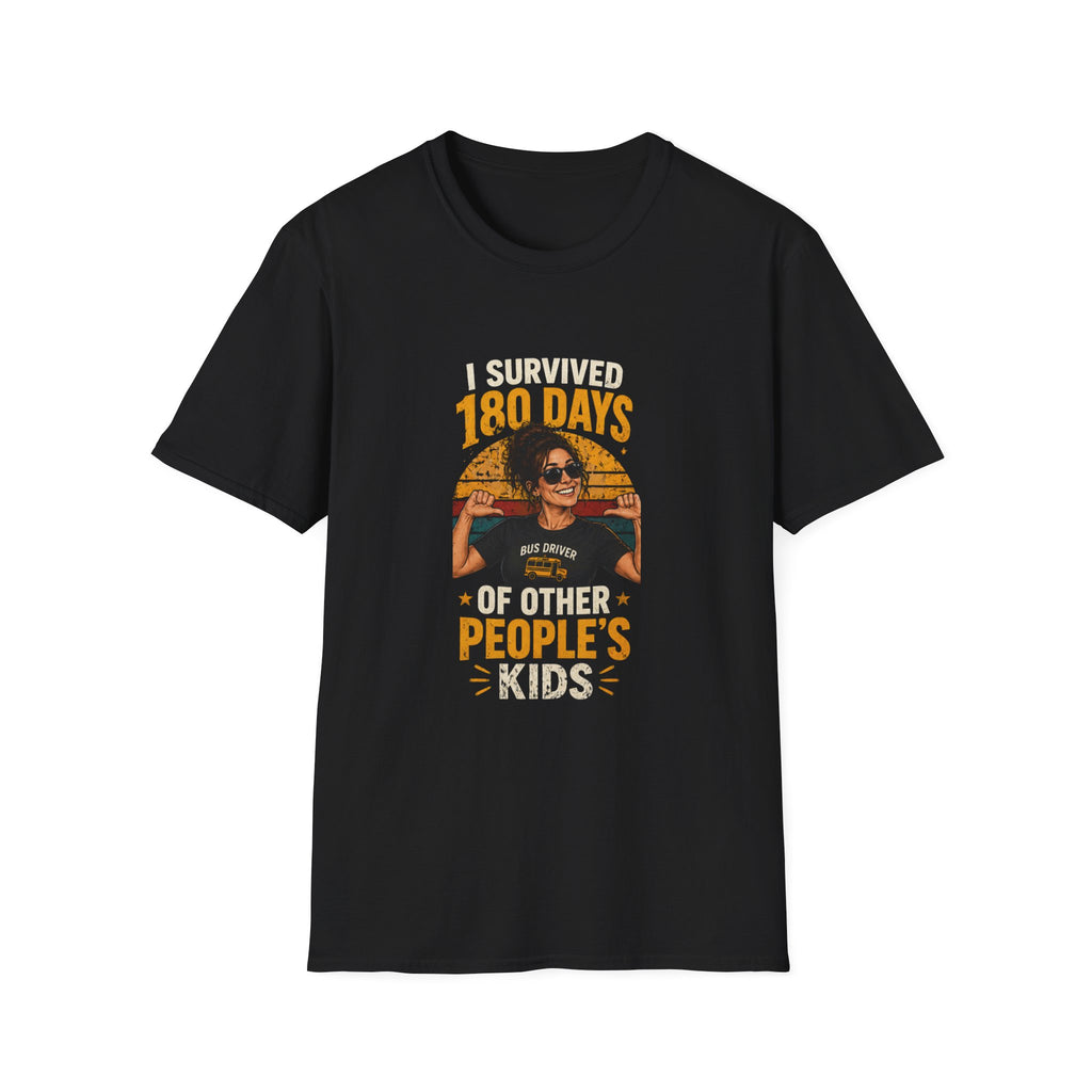 I Survived 180 Days of Other People’s Kids T-Shirt — Teacher/School Year Humor