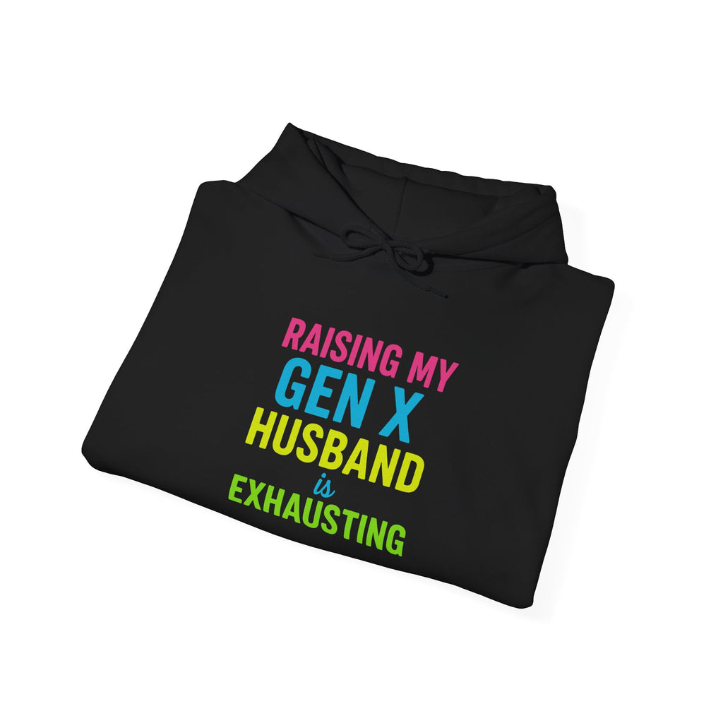 Unisex Hoodie | Raising My Gen X Husband is Exhausting | Fun Gift for Moms, Humor Sweatshirt, Casual Wear, Family Humor Hoodie