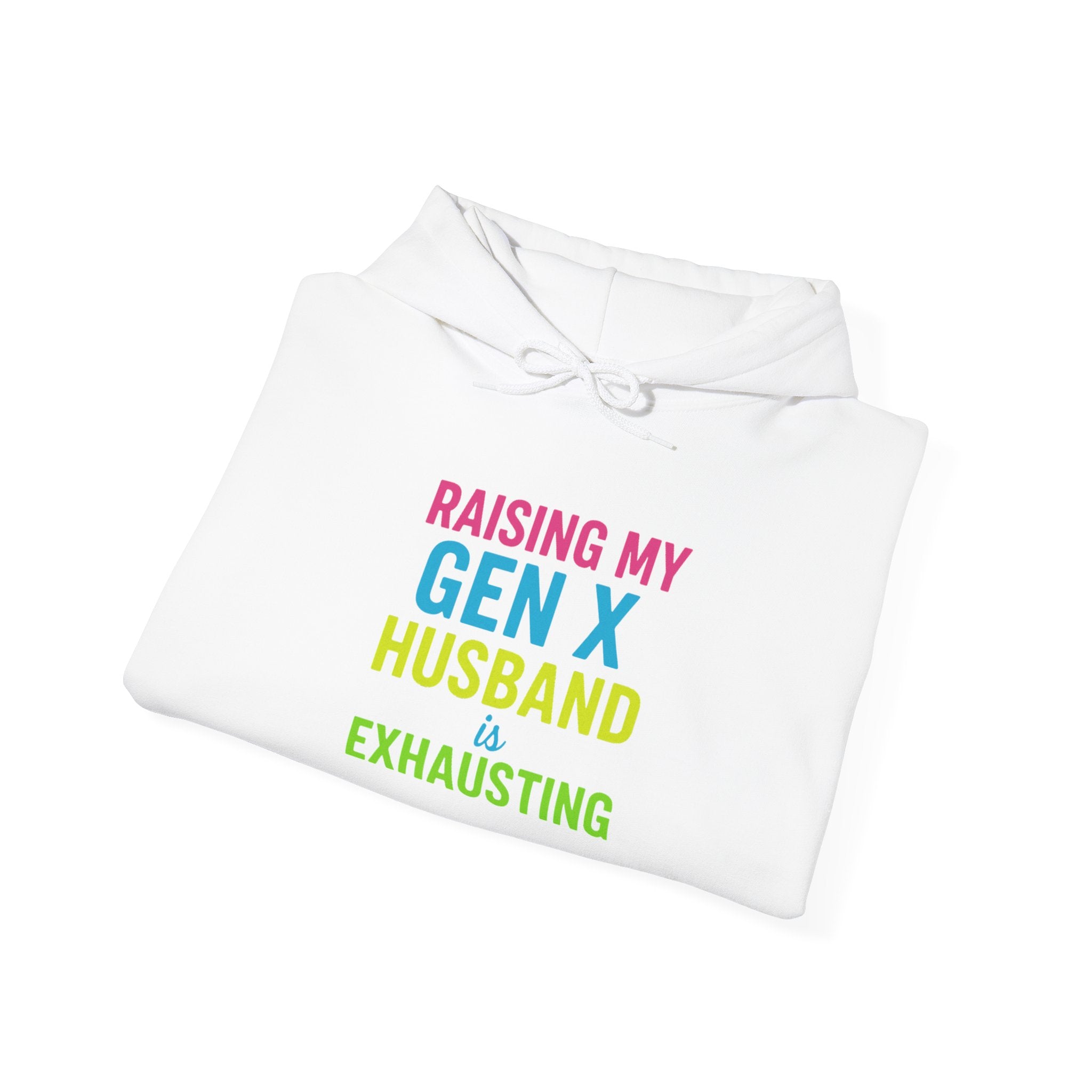 Unisex Hoodie | Raising My Gen X Husband is Exhausting | Fun Gift for Moms, Humor Sweatshirt, Casual Wear, Family Humor Hoodie