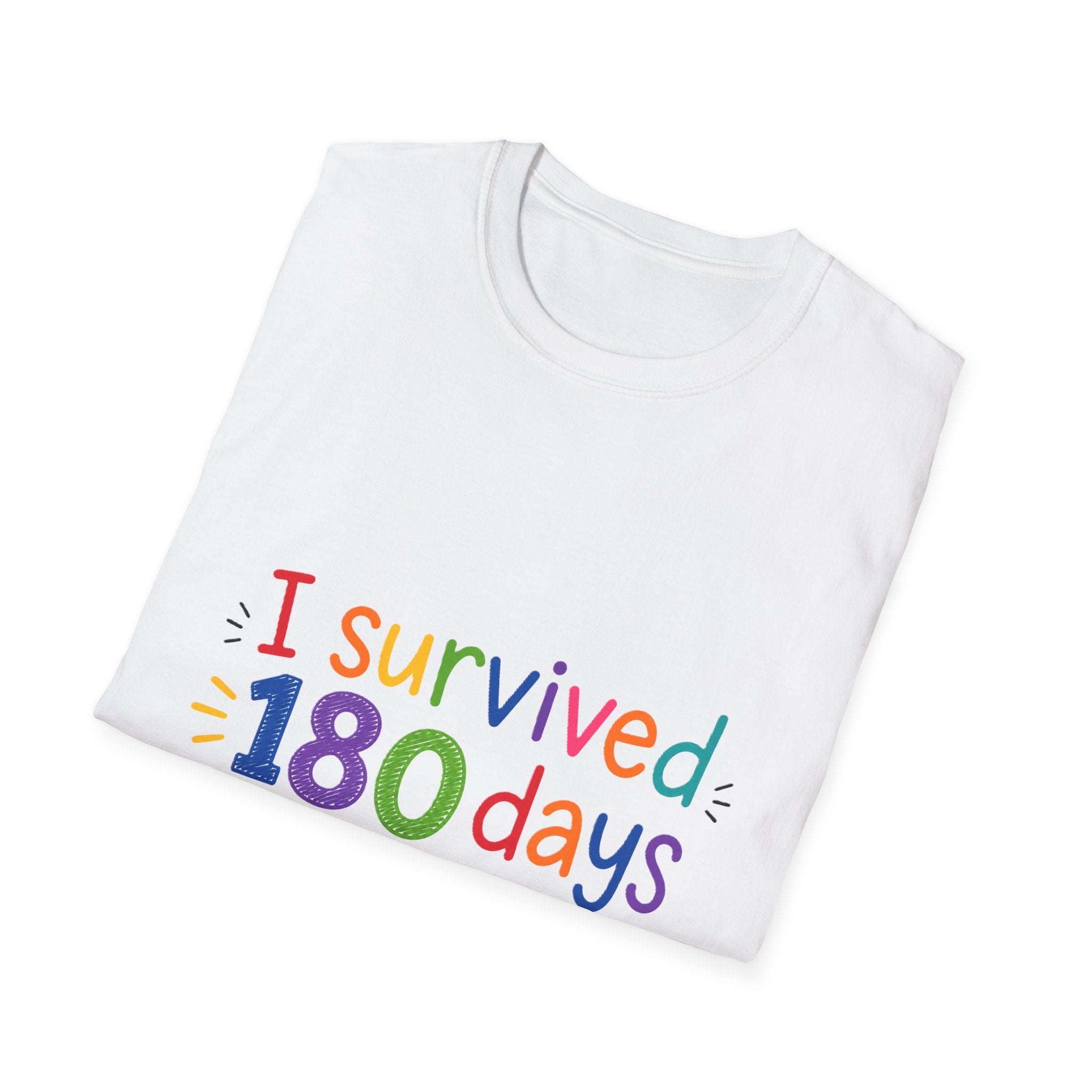 I Survived 180 Days T-Shirt — Funny End of School Teacher/Parent Shirt