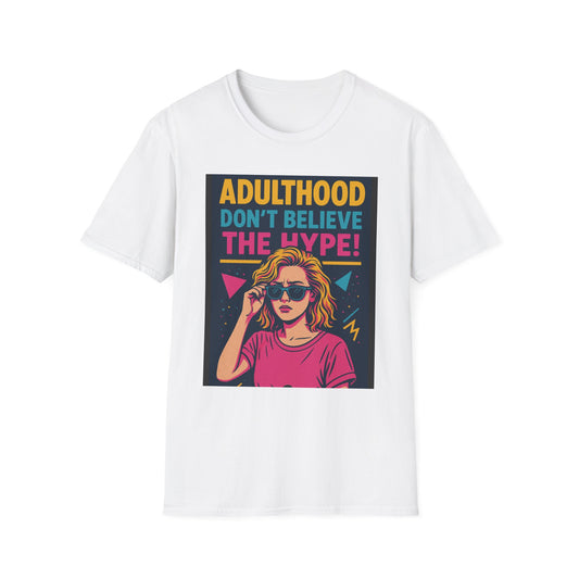 Adulthood Don't Believe the Hype T-Shirt | Funny Graphic Tee, Gift for Young Adults, Vintage Style, Unisex Casual Wear, Birthday Gift