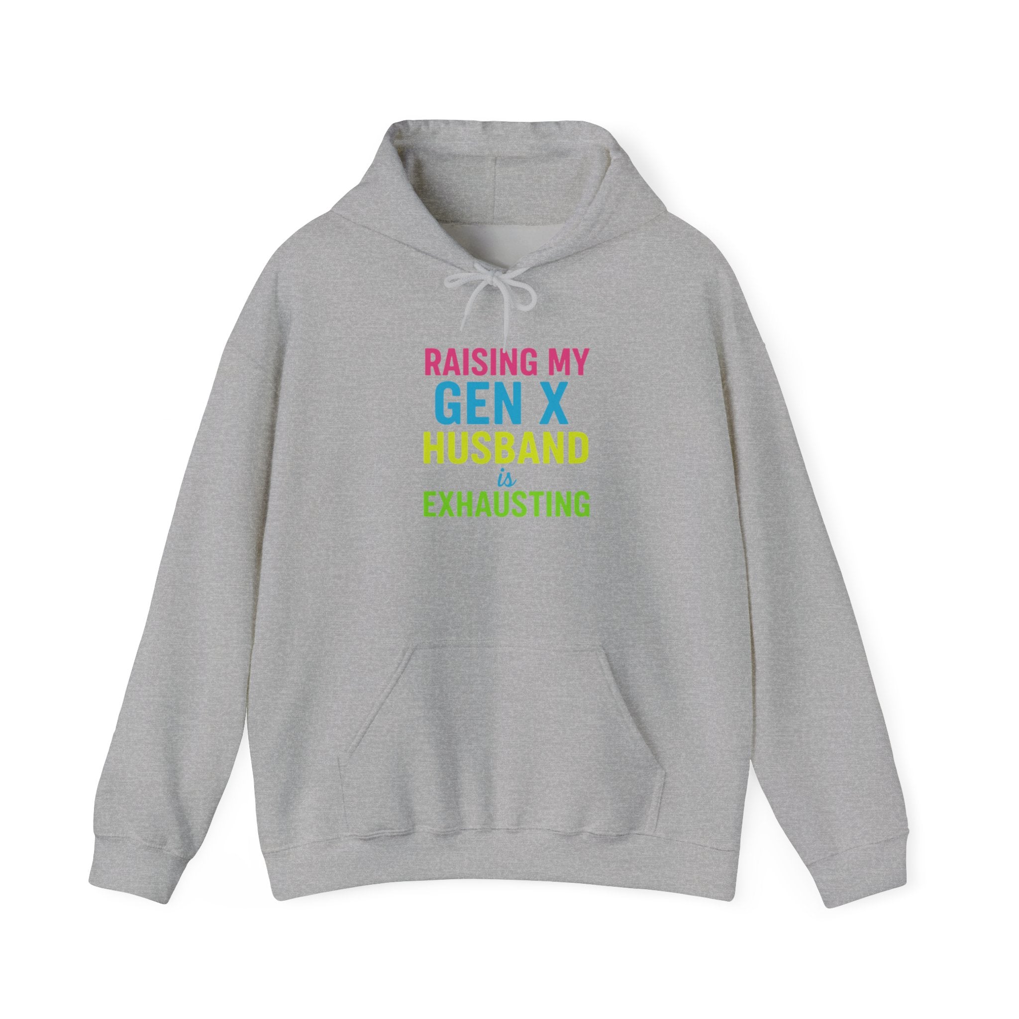 Unisex Hoodie | Raising My Gen X Husband is Exhausting | Fun Gift for Moms, Humor Sweatshirt, Casual Wear, Family Humor Hoodie